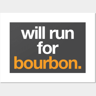 Will run for Bourbon. Posters and Art